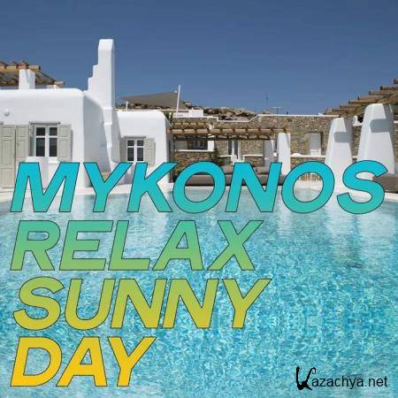 Mykonos Relax Sunny Day (Essential Electronic Lounge Music Mykonos 2020) (2020)