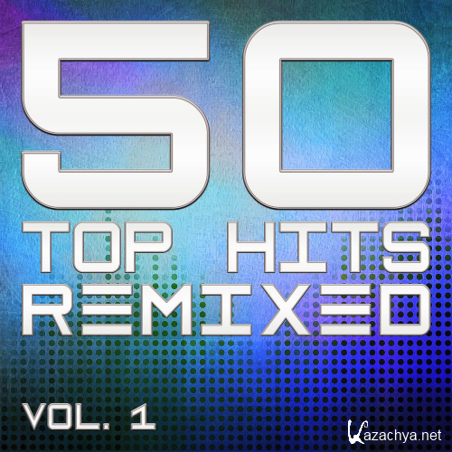 50 Top Hits Remixed Vol. 1 (2020)
