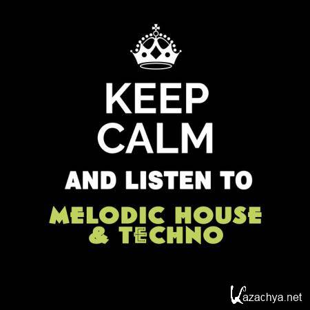 Keep Calm and Listen To: Melodic House & Techno (2020)