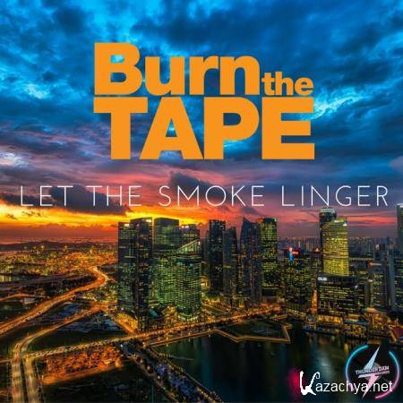 Burn the Tape - Let the Smoke Linger (2020)