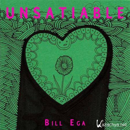 Bill Ega - Unsatiable (2020)