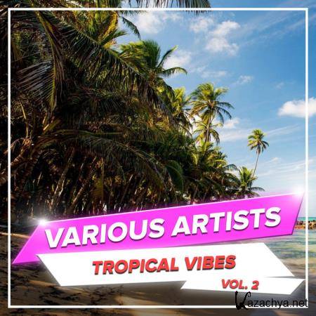 Tropical Vibes, Vol. 2 (2020)