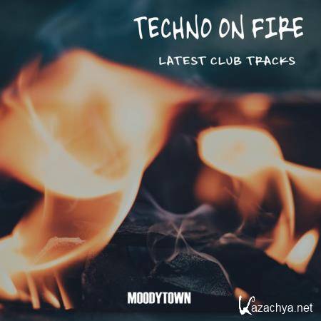 Techno On Fire: Latest Club Tracks (2020)