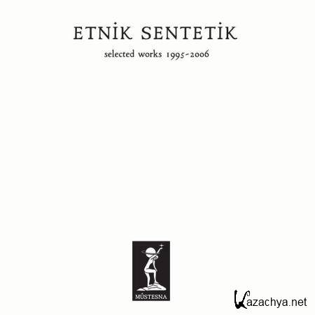 Etnik Sentetik - Selected Works 1995-2006 (2020)