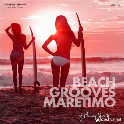 VA - Beach Grooves Maretimo Vol. 3 House & Chill Sounds To Groove And Relax (2020)