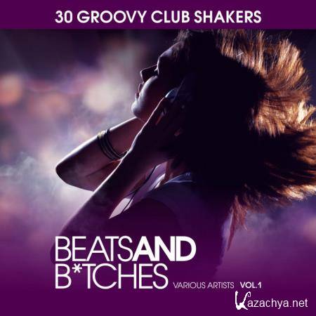 Beats & Bitches (30 Groovy Club Shakers), Vol. 1 (2020)
