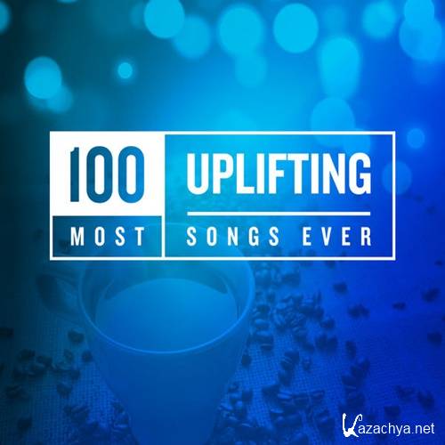 VA - 100 Most Uplifting Songs Ever (2020