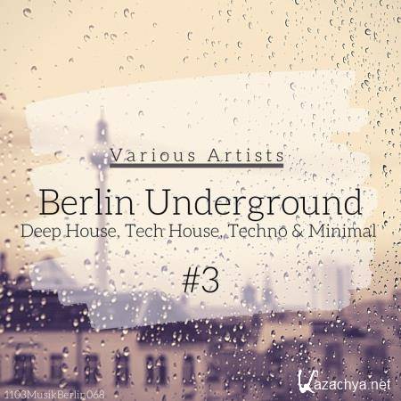 Berlin Underground Deep House, Tech House, Techno & Minimal #3 (2020)