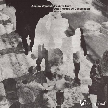 Andrew Mitchell - Fugitive Light and Themes of Consolation (2020)