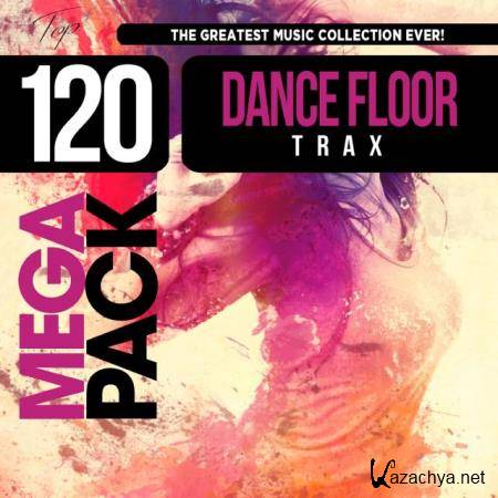 Dance Floor Trax (Top 120 Mega Pack Hits) (2020) 