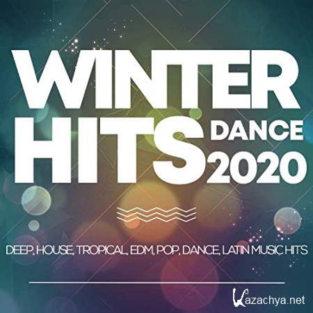 Winter Hits Dance 2020 - Deep, House, Tropical, Edm, Pop, Dance, Latin Music Hits (2020)