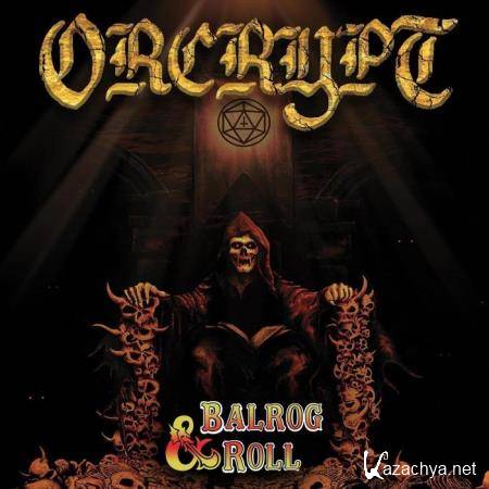 Orcrypt - Balrog & Roll (2020)