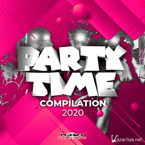 VA - Party Time Compilation 2020 [Planet Dance Music] (2020)