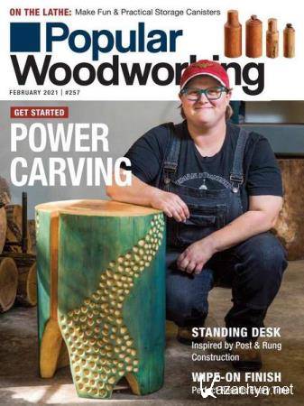Popular Woodworking 257 (February 2021)