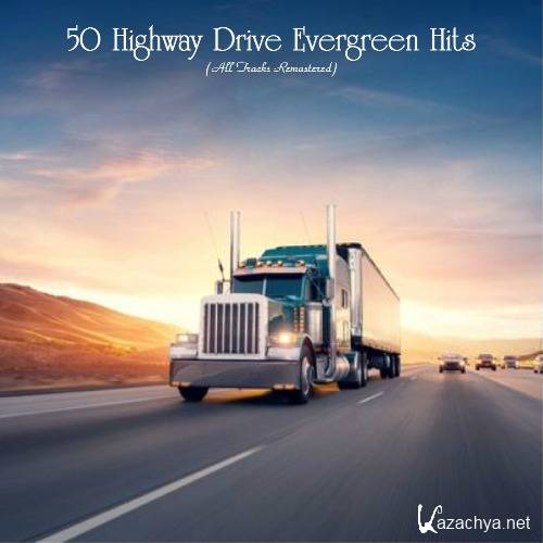 50 Highway Drive Evergreen Hits (All Tracks Remastered)