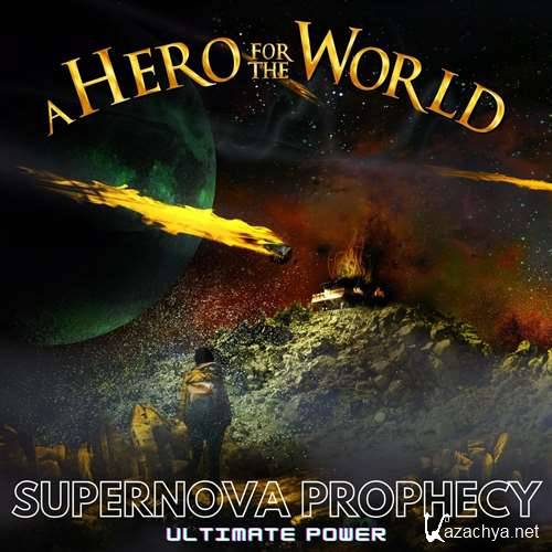 A Hero For The World - Supernova Prophecy [Ultimate Power] (2020)