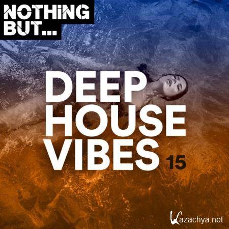 Nothing But... Deep House Vibes Vol 15 (2021)