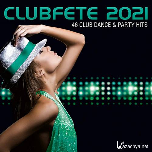VA - Clubfete 2021 [46 Club Dance & Party Hits] (2020)
