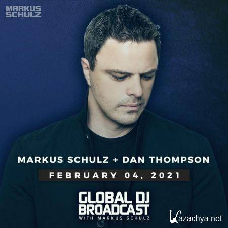 Markus Schulz & Dan Thompson - Global DJ Broadcast (2021-02-04)