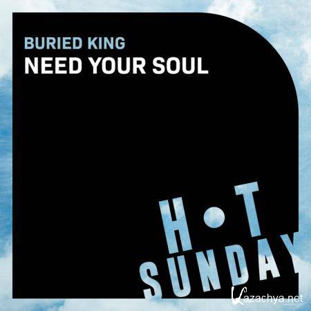 Buried King - Need Your Soul (2021)