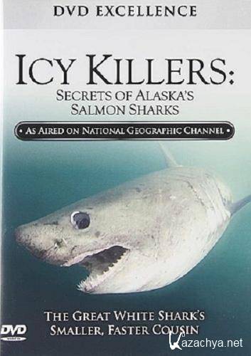    / Icy Killers: Secrets of Alaska's Salmon Shark (2008) DVB