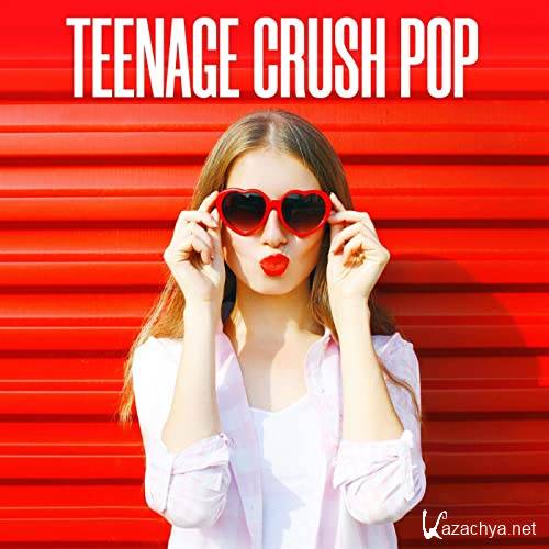 Various Artists - Teenage Crush Pop (2021)