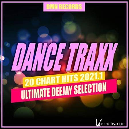 Dance Traxx 20 Chart Hits 2021.1 (Ultimate Deejay Selection) (2021)