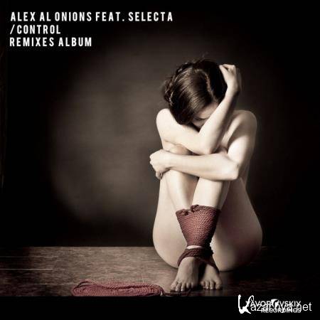 Alex Al Onions feat Selecta - Control (Remixes Album) (2021)