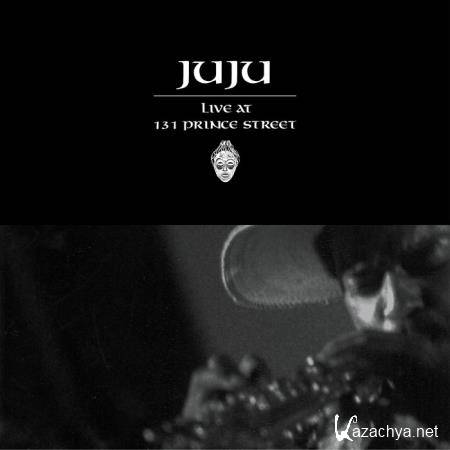 Oneness Of Juju - Live At 131 Prince Street (2021)