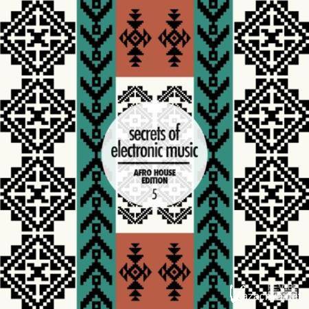 Secrets Of Electronic Music: Afro House Edition, Vol. 5 (2021)