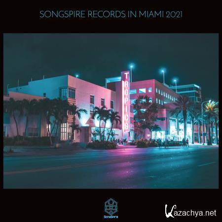 Songspire Records In Miami 2021 (2021)