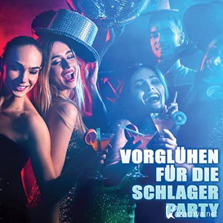 Vorgluehen Fuer Die Schlager Party (2021)