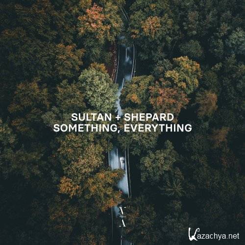 Sultan + Shepard - Something, Everything (2021)