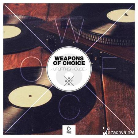 Weapons Of Choice - Uplifting House Vol 8 (2021)