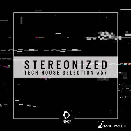 Stereonized: Tech House Selection, Vol. 57 (2021)