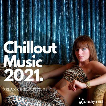 Relax Chillout Club - Chillout Music 2021 (2021)