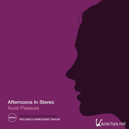 Afternoons In Stereo - Aural Pleasure (2021 Remastered) (2021)