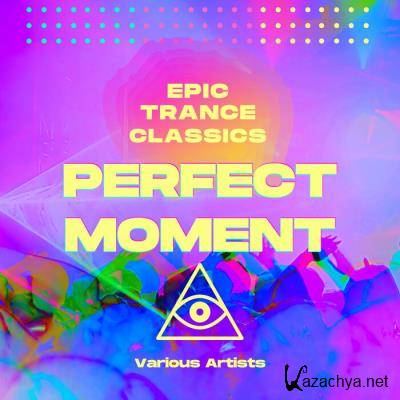 Perfect Moment (Epic Trance Classics) (2021) [FLAC]
