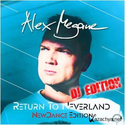 Alex Megane - Return To Neverland (Newdance DJ Edition) (2021)