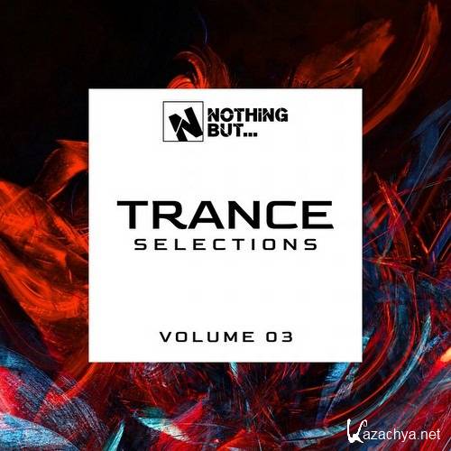 VA - Nothing But... Trance Selections Vol 03 (2021)