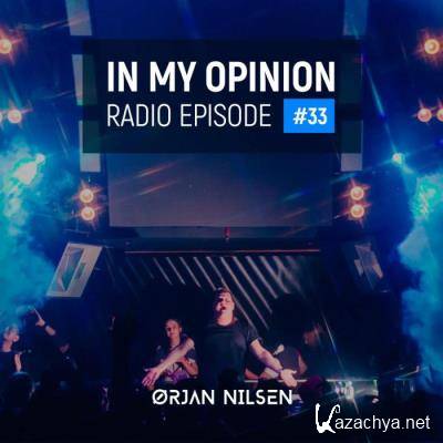 Orjan Nilsen - In My Opinion Radio 033 (2021-06-23)