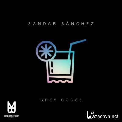 Sandar Sanchez - Grey Goose (2021)