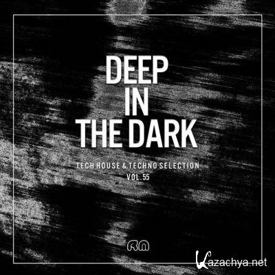 Deep In The Dark Vol. 55 - Tech House & Techno Selection (2021)