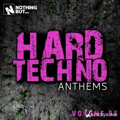 Nothing But... Hard Techno Anthems, Vol. 05 (2021)