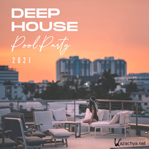 Deep House Pool Party (2021