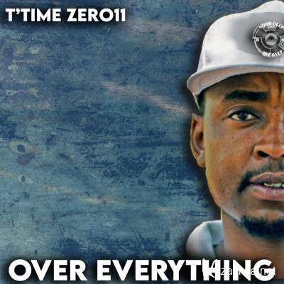 T'time Zer011 - Over Everything (2021)