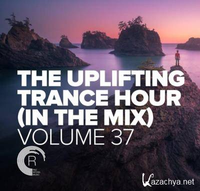 The Uplifting Trance Hour In The Mix, Vol. 37 (2021)