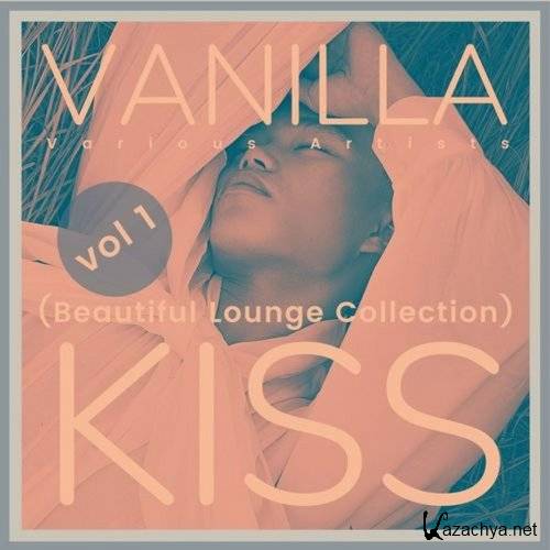 VA - Vanilla Kiss Beautiful Lounge Collection [Vol.1] (2021)