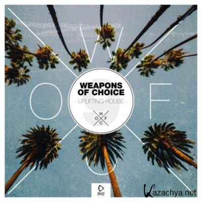Weapons Of Choice - Uplifting House, Vol. 9 (2021)