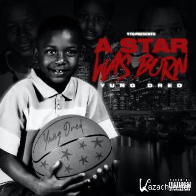Yung Dred - A Star Was Born (2021)